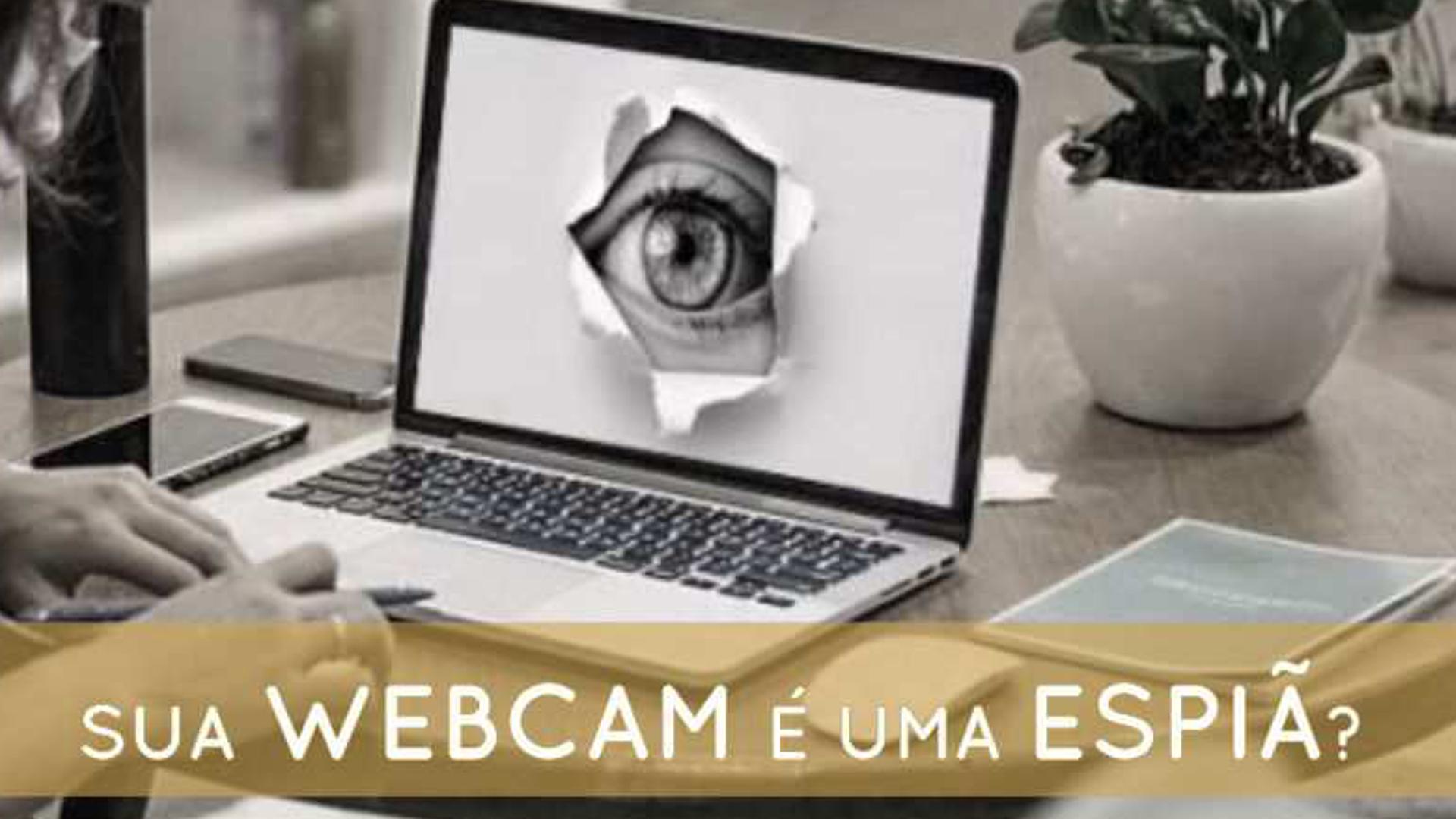podem nos espiar pela webcam?